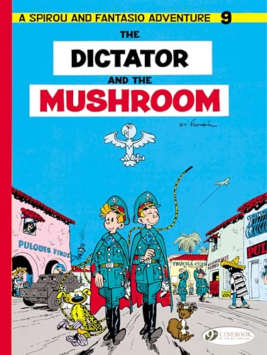 Spirou & Fantasio Vol.9: the Dictator of the Mushroom: Volume 9